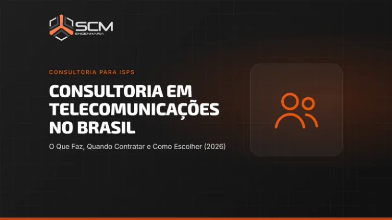 Capa do artigo "Consultoria em Telecomunicações no Brasil: O Que Faz, Quando Contratar e Como Escolher (2026)", da SCM Engenharia (Consultoria para ISPs).