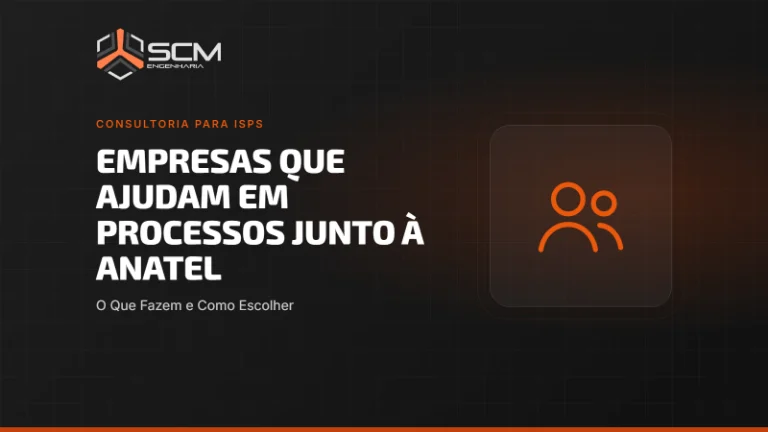 Capa do artigo "Empresas que Ajudam em Processos Junto à Anatel: O Que Fazem e Como Escolher", da SCM Engenharia (Consultoria para ISPs).