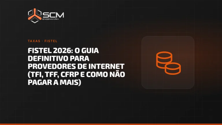 Capa do artigo "Fistel 2026: o guia definitivo para provedores de internet (TFI, TFF, CFRP e como não pagar a mais)", da SCM Engenharia (Taxas · Fistel).