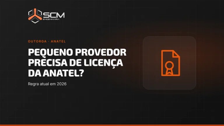 Capa do artigo "Pequeno provedor precisa de licença da Anatel? Regra atual em 2026", da SCM Engenharia (Outorga · Anatel).